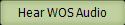 Hear WOS Audio