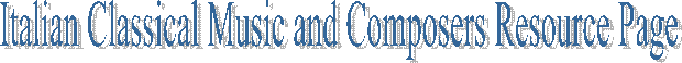 Italian Classical Music and Composers Resource Page